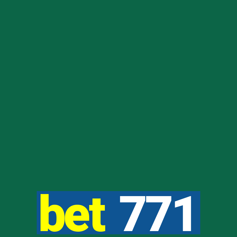 bet 771